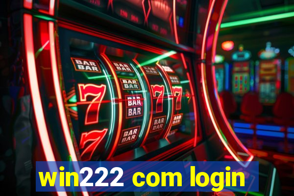 win222 com login